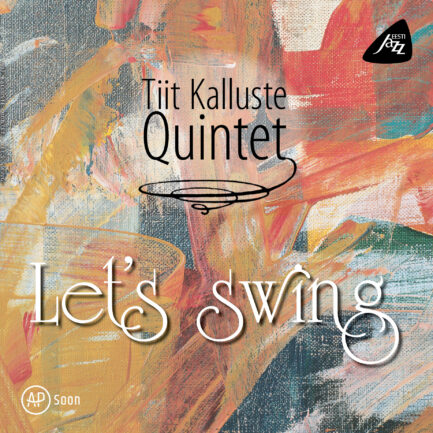 Tiit Kalluste Quintet - Let's Swing